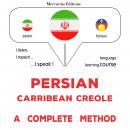 فارسی - کریول کارائیب: یک روش کامل: Persian - Carribean Creole : a complete method Audiobook