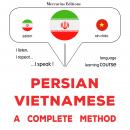 فارسی - ویتنامی : یک روش کامل: Persian - Vietnamese : a complete method Audiobook