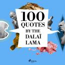 100 Quotes by the Dalaï Lama Audiobook
