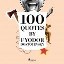100 Quotes by Fiodor Dostoïevski Audiobook