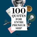 100 Quotes for Entrepreneurship Audiobook
