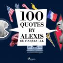 100 Quotes by Alexis de Tocqueville