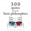 300 Quotations from the Stoic Philosophers Audiobook