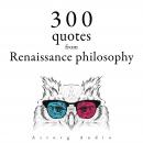 300 Quotations from Renaissance Philosophy Audiobook