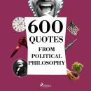 600 Quotes from Political Philosophy Audiobook