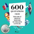 600 Quotations from the Great French Writers of the 18th Century