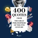 400 Quotations from the Great Philosophers of the 17th Century
