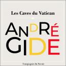 [French] - Les Caves Du Vatican: Les chefs d'œuvre d'André Gide Audiobook