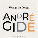 [French] - Voyage Au Congo: Les chefs d'œuvre d'André Gide Audiobook