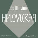[French] - Ex Oblivione: La collection HP Lovecraft Audiobook