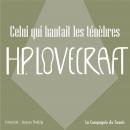 [French] - Celui qui hantait les ténèbres: La collection HP Lovecraft Audiobook