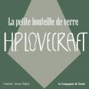 [French] - La petite bouteille de verre: La collection HP Lovecraft Audiobook