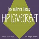 [French] - Les autres dieux: La collection HP Lovecraft Audiobook