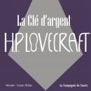 [French] - La clef d'argent: La collection HP Lovecraft Audiobook