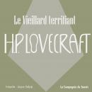 [French] - Le vieillard terrifiant: La collection HP Lovecraft Audiobook