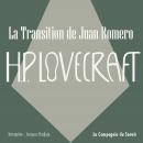 [French] - La transition de Juan Romero: La collection HP Lovecraft Audiobook