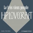 [French] - Le très vieux peuple: La collection HP Lovecraft Audiobook