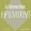 [French] - Le Vaisseau Blanc: La collection HP Lovecraft Audiobook