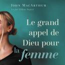 Le Grand appel de Dieu pour la femme Audiobook