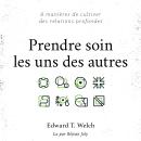 [French] - Prendre soin les uns des autres: 8 manières de cultiver des relations profondes Audiobook