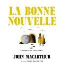 La Bonne Nouvelle: L'Évangile de Jésus-Christ Audiobook