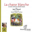 La chatte blanche: et autres contes du Canada français Audiobook