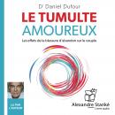 Le tumulte amoureux: Les effets de la blessure d'abandon sur le couple Audiobook