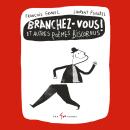 [French] - Branchez-vous! Et autres poèmes biscornus Audiobook