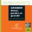 Grandir, aimer, perdre et grandir Audiobook