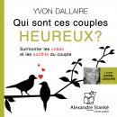[French] - Qui sont ces couples heureux: Surmonter les crises et les conflits du couple Audiobook