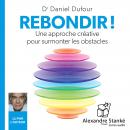 Rebondir: Une approche créative pour surmonter les obstacles Audiobook