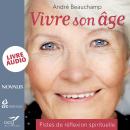 [French] - Vivre son âge : Pistes de réflexion spirituelle: Pistes de réflexion spirituelle Audiobook