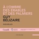 [French] - À l’ombre des érables et des palmiers Audiobook