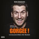 [French] - Gorgée ! La vie trop courte de Roberto « Bob » Bissonnette Audiobook