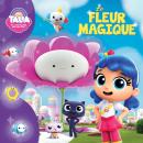 [French] - Talia et le Royaume Arc-en-ciel: La fleur magique Audiobook