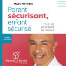 [French] - Parent sécurisant, enfant sécurisé: Pour une parentalité sur mesure Audiobook