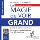 [French] - La magie de voir grand: Fixez-vous des buts élevés et dépassez-les ! Audiobook
