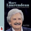 [French] - Marc Laurendeau: Du rire cynique au regard journalistique Audiobook