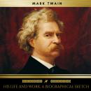 Mark Twain; his life and work. A biographical sketch Audiobook