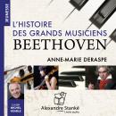 [French] - L'histoire des grands musiciens : Beethoven Audiobook