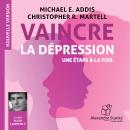 [French] - Vaincre la dépression: Une étape à la fois Audiobook