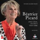 [French] - Béatrice Picard : avec l'âge, on peut tout dire Audiobook