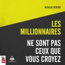 [French] - Les millionnaires ne sont pas ceux que vous croyez Audiobook