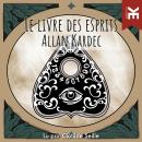 [French] - Le livre des esprits, Le Audiobook