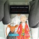 That's My Piano, Sir!: Wolfgang Amadeus Mozart Audiobook