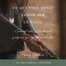 [French] - Ce que vous devez savoir sur le deuil: Comment aider (et non blesser) quelqu'un qui a per Audiobook