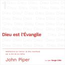 [French] - Dieu est l'Évangile: Méditations sur l’amour de Dieu manifesté par le don de lui-même Audiobook