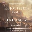 [French] - Réjouissez-vous et tremblez: Pourquoi la crainte du Seigneur est une bénédiction pour le  Audiobook