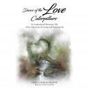 Dance of the Love Caterpillars: An Inspirational Romantic Tale of the Adventure of Loving and Trusti Audiobook