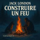 [French] - Construire un feu Audiobook